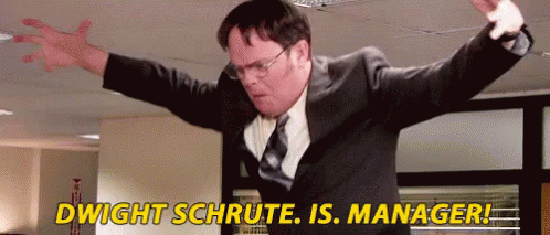 Dwight Schrute. Is. Manager. meme